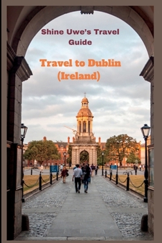 Paperback Travel to Dublin (Ireland): Shine Uwe's travel guide Book