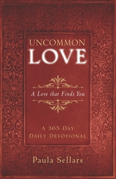 Paperback Uncommon Love: A Love that Finds You Book