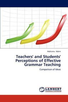 Paperback Teachers' and Students' Perceptions of Effective Grammar Teaching Book