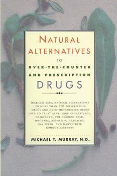 Paperback Natural Alternatives (O T C) to Over-The-Counter and Prescription Drugs Book