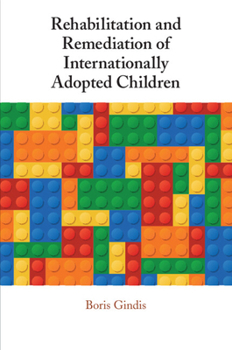 Paperback Rehabilitation and Remediation of Internationally Adopted Children Book