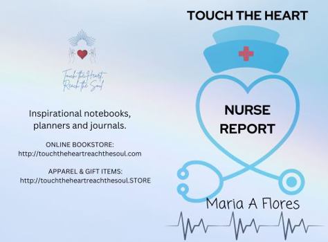 Paperback Touch the Heart: Nurse Report (TOUCH THE HEART: EMPOWERMENT FOR NURSES) Book