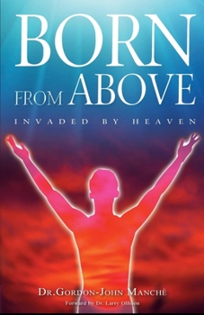 Paperback Born from Above: Invaded by Heaven Book