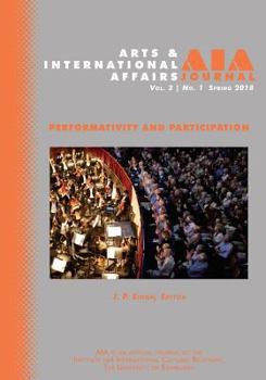 Paperback Arts & International Affairs: Volume 3, Issue 1, Spring 2018: Performativity and Participation Book