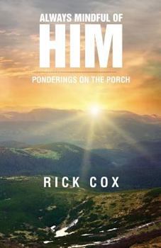 Paperback Always Mindful of Him: Ponderings on the Porch Book