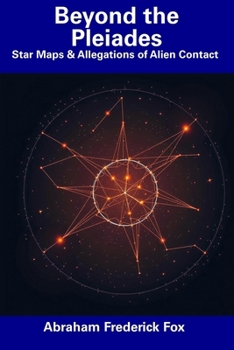 Paperback Beyond the Pleiades: Star Maps & Allegations of Alien Contact Book