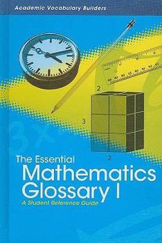 Hardcover The Essential Mathematics Glossary I: A Student Reference Guide Book