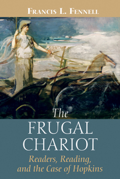 Paperback The Frugal Chariot: Readers, Reading, and the Case of Hopkins Book