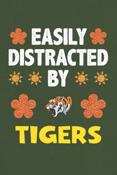 Paperback Easily Distracted By Tigers: Tigers Lovers Funny Gifts Dot Grid Journal Notebook 6x9 120 Pages Book