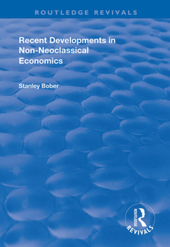Paperback Recent Developments in Non-Neoclassical Economics Book