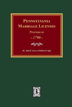 Paperback Pennsylvania Marriage Licenses Previous to 1790 Book