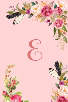 Monogram Initial Letter E Notebook for Women and Girls: Pink Floral Notebook