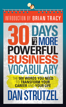 Paperback 30 Days to a More Powerful Business Vocabulary: The 500 Words You Need to Transform Your Career and Your Life Book