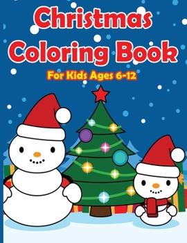 Paperback Christmas Coloring Books for Kids Ages 6-12: Color by Number The Ultimate 50 Cute Designs Christmas Coloring Books for Children and Kids, Christmas Ac Book