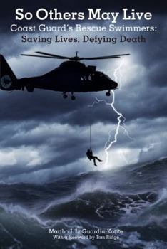 Paperback So Others May Live: Coast Guard's Rescue Swimmers: Saving Lives, Defying Death Book