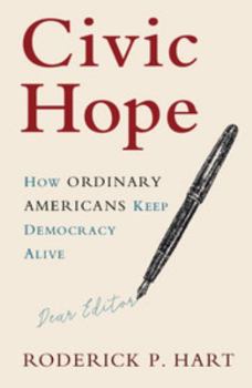 Civic Hope: How Ordinary Americans Keep Democracy Alive - Book  of the Communication, Society and Politics