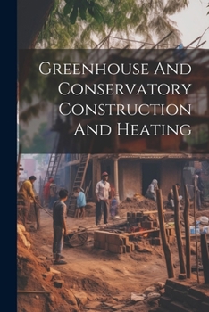 Paperback Greenhouse And Conservatory Construction And Heating Book