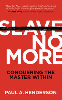 Paperback Slave No More: Conquering the Master Within Book