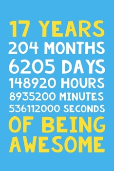 Paperback 17 Years of Being Awesome: 6x9" Lined Notebook/Journal 17th Birthday Gift Idea. Funny Card Alternative Book