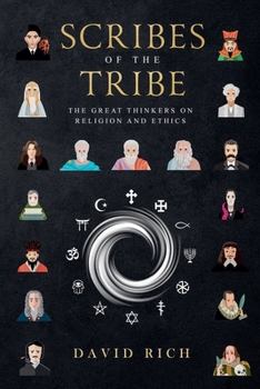 Scribes of the Tribe: The Great Thinkers on Religion and Ethics (Myths and Scribes)
