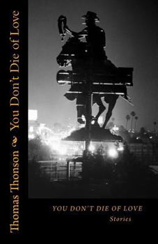 Paperback You Don't Die of Love: Stories Book