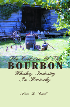 Hardcover The Evolution of the Bourbon Whiskey Industry in Kentucky Book
