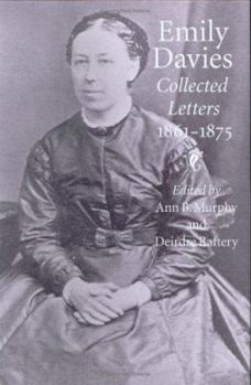 Emily Davies: Collected Letters, 1861-1875 (Victorian Literature and Culture Series)