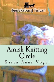 Paperback Amish Knitting Circle: Smicksburg Tales 1 Book