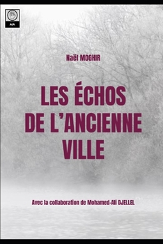 Paperback Les Échos de l'Ancienne Ville: Mystères et Secrets Enfouis [French] Book