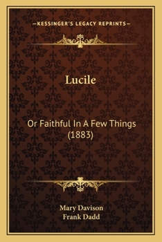 Paperback Lucile: Or Faithful In A Few Things (1883) Book