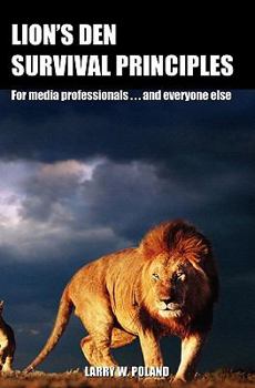 Paperback Lion's Den Survival Principles: For Media Professionals . . . and Others Book