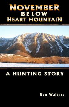 Paperback November Below Heart Mountain: A Hunting Story Book