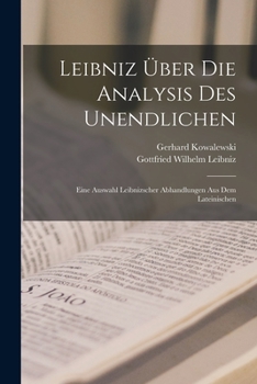 Paperback Leibniz Über Die Analysis Des Unendlichen: Eine Auswahl Leibnizscher Abhandlungen Aus Dem Lateinischen [German] Book