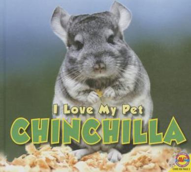 Chinchilla - Book  of the I Love my Pet
