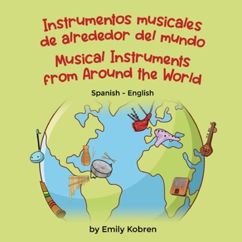 Paperback Musical Instruments from Around the World (Spanish-English): Instrumentos musicales de alrededor del mundo [Spanish] Book