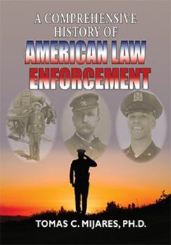 Paperback A Comprehensive History of American Law Enforcement Book