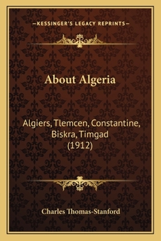 Paperback About Algeria: Algiers, Tlemcen, Constantine, Biskra, Timgad (1912) Book