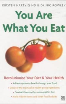 Paperback You Are What You Eat : Revolutionise Your Diet and Your Health Book