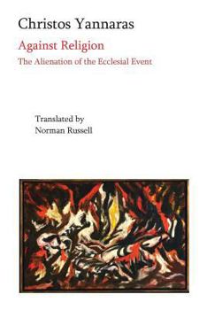 Hardcover Against Religion: The Alienation of the Ecclesial Event Book