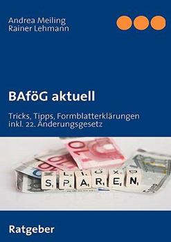 Paperback BAföG aktuell: Tricks, Tipps, Formblatterklärungen und Anlaufstellen [German] Book