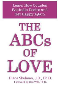 Paperback The ABCs of LOVE: Learn How Couples Rekindle Desire and Get Happy Again Book