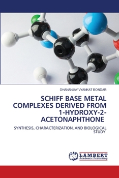 Schiff Base Metal Complexes Derived from 1-Hydroxy-2-Acetonaphthone