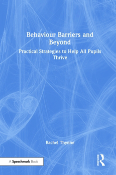 Hardcover Behaviour Barriers and Beyond: Practical Strategies to Help All Pupils Thrive Book
