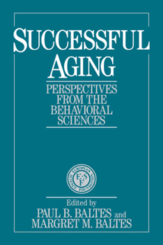 Successful Aging: Perspectives from the Behavioral Sciences - Book  of the European Network on Longitudinal Studies on Individual Development