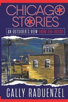Paperback Chicago Stories: An Outsiders View From The Inside Book