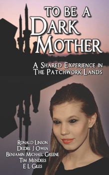 Paperback To Be a Dark Mother: A Shared Experience in the Patchwork Lands Book