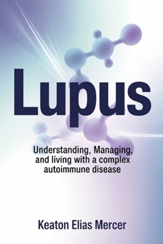 Paperback Lupus: Understanding, Managing, and Living with a Complex Autoimmune Disease Book