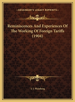 Reminiscences And Experiences Of The Working Of Foreign Tariffs
