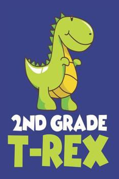 Paperback 2nd Grade T-Rex: Back To School Dinosaur Activity Book For 2nd Grade Boys Book
