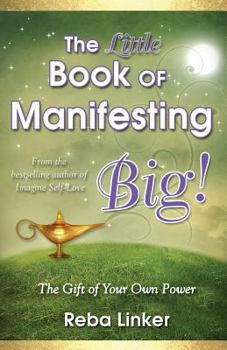 Paperback The Little Book of Manifesting Big (Gift Edition): The Gift of Your Own Power Book